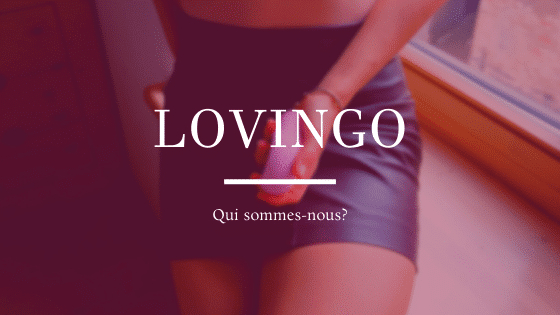 Lovingo article de blog qui sommes-nous?